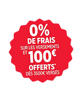 0% de frais de versements et 100€ offerts dès 3500€ versés